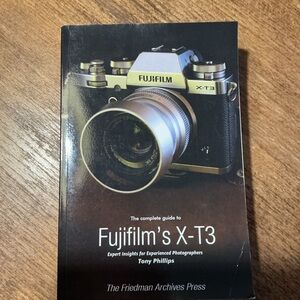 The Complete Guide to Fujifilm X-T3 – Tony Phillips